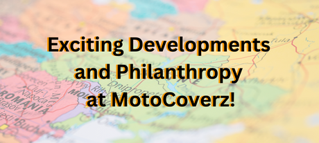 Exciting Developments and Philanthropy at MotoCoverz!