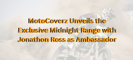 MotoCoverz Unveils the Exclusive Midnight Range with Jonathon Ross as Ambassador.
