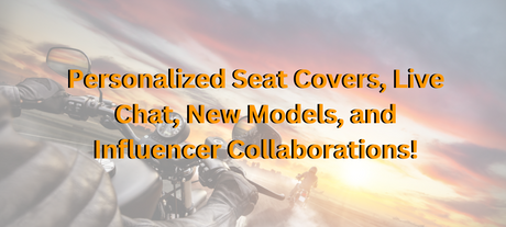 Personalized Seat Covers, Live Chat, New Models, and Influencer Collaborations!